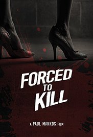 Watch Full Movie :Forced to Kill (2015)